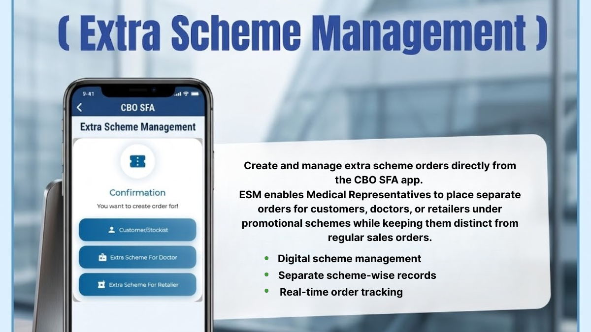 Introducing ESM (Extra Scheme Management): Smarter Promotional Order Management in CBO SFA